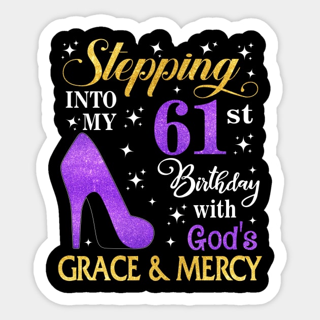 Stepping Into My 61st Birthday With God's Grace & Mercy Bday Sticker by MaxACarter